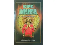 King Ambarisha -- The Most Exalted Devotee of the Lord  (Children's Book)