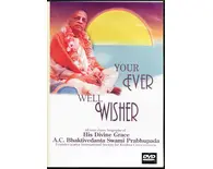 Srila Prabhupada -- Your Ever Well-Wisher DVD