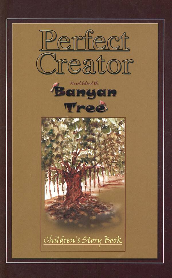 Perfect Creator (Moral Behind the Banyan Tree)