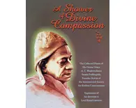 A Shower of Divine Compassion -- Collected Poems of Srila Prabhupada
