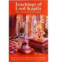 The Teachings of Lord Kapila -- The Son of Devahuti