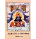 Kumbha Mela -- The Festival of Immortality